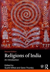 Religions of india - an introduction; Gene (university Of Florida,   Usa) Thursby; 2017