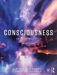 Consciousness; Susan Blackmore, Emily T. Troscianko; 2018