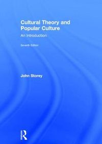Cultural Theory and Popular Culture; John Storey; 2015