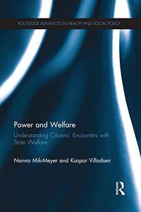 Power and Welfare; Nanna Mik-Meyer, Kaspar Villardsen; 2014