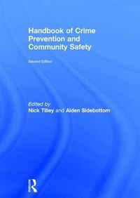 Handbook of Crime Prevention and Community Safety; Nick Tilley, Aiden Sidebottom; 2017
