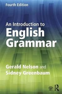 An Introduction to English Grammar; Gerald Nelson, Sidney Greenbaum; 2015