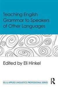 Teaching English Grammar to Speakers of Other Languages; Eli Hinkel; 2016