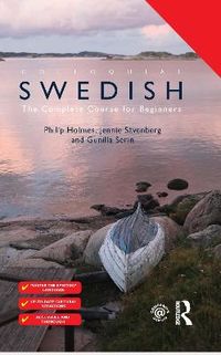 Colloquial Swedish; Philip Holmes, Jennie Sävenberg, Gunilla Serin; 2016