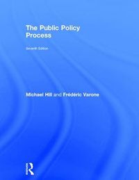 The Public Policy Process; Michael Hill, Michael Hill, Frederic Varone; 2016