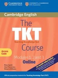 The TKT Course Modules 1, 2 and 3 Online (Trainee Version Access Code Card); Mary Spratt, Alan Pulverness, Melanie Williams; 2012