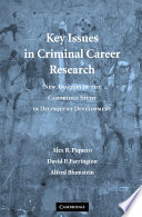 Key Issues in Criminal Career Research: New Analyses of the Cambridge Study in Delinquent DevelopmentCambridge Studies in Criminology; Alex R. Piquero, David P. Farrington, Alfred Blumstein; 2007