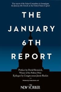 The January 6th Report; David Remnick, Jamie Raskin; 2022