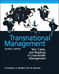 Transnational Management: Text, Cases & Readings in Cross-Border Management; Christopher A. Bartlett; 2013