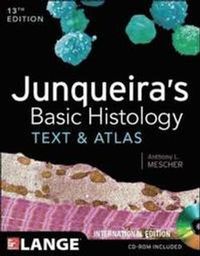 Junqueira's Basic Histology: Text and Atlas; Anthony Mescher; 2013