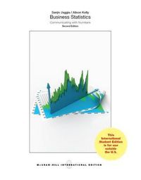 Business Statistics: Communicating with Numbers; Sanjiv Jaggia, Alison Kelly; 2016