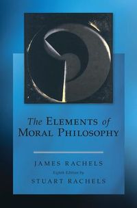 The elements of moral philosophy; Stuart Rachels; 2015