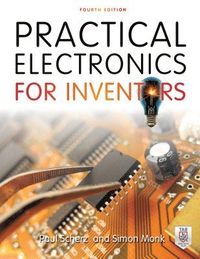 Practical Electronics for Inventors; Paul Scherz; 2016