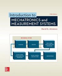 Introduction to Mechatronics and Measurement Systems; David Alciatore; 2018
