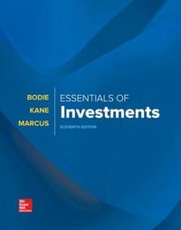 Essentials of Investments; Zvi Bodie, Alex Kane, Alan Marcus; 2018