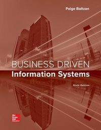 ISE Business Driven Information Systems; Paige Baltzan; 2018