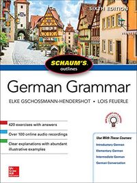Schaum's Outline of German Grammar; Elke Gschossmann-Hendershot; 2018