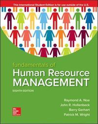 ISE Fundamentals of Human Resource Management; Raymond Noe; 2019