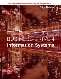 ISE Business Driven Information Systems; Paige Baltzan; 2020