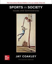 ISE Sports in Society: Issues and Controversies; Jay Coakley; 2021