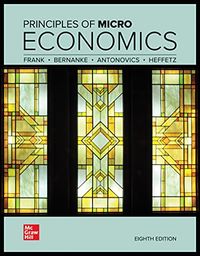 Principles of Microeconomics; Robert Frank, Ben Bernanke, Kate Antonovics, Ori Heffetz; 2021