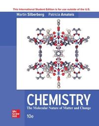 Chemistry: The Molecular Nature Of Matter And Change ISE; Martin Silberberg; 2023