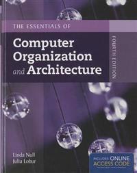 The Essentials of Computer Organization and Architecture; Linda Null, Julia Lobur; 2014