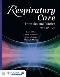 Respiratory Care: Principles And Practice; Dean R. Hess, Neil R. MacIntyre, William F. Galvin; 2015