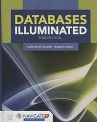 Databases Illuminated; Catherine M Ricardo, Susan D Urban; 2015
