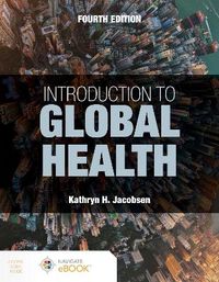 Introduction to Global Health; Kathryn H Jacobsen; 2022