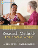 Brooks/Cole Empowerment Series: Research Methods for Social Work; Allen Rubin, Earl R. Babbie; 2013
