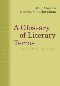 A Glossary of Literary Terms; M H Abrams; 2014