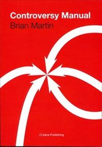 Controversy Manual; Brian Martin; 2014