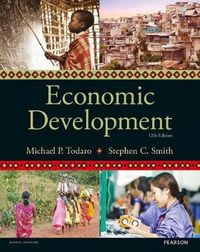 Economic Development; Michael Todaro, Stephen Smith; 2014