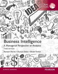 Business Intelligence: A Managerial Perspective on Analytics, Global Edition; Ramesh Sharda; 2014