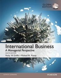 International Business, Global Edition; Ricky W Griffin; 2014