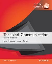 Technical Communication, Global Edition; John M. (both of Southeastern Massachusetts University Lannon, Laura J. Gurak; 2014