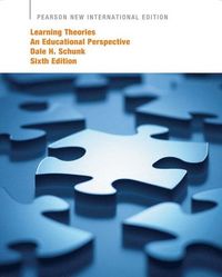 Learning Theories: An Educational Perspective; Dale Schunk; 2013