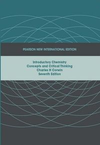 Introductory Chemistry: Concepts and Critical Thinking; Charles Corwin; 2013