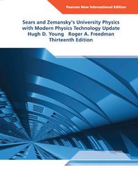 University Physics with Modern Physics Technology Update: Pearson New International Edition; Hugh D Young; 2013