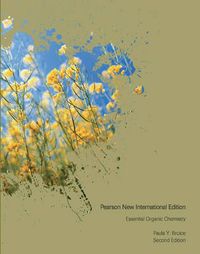 Essential Organic Chemistry: Pearson New International Edition; Paula Y Bruice; 2013
