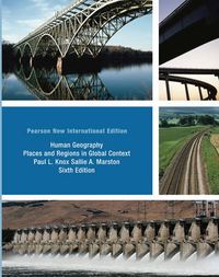 Human Geography: Pearson New International Edition; Paul L. Knox, Sallie A. Marston; 2013