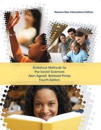 Statistical Methods for the Social Sciences: Pearson New International Edition; Alan Agresti; 2013