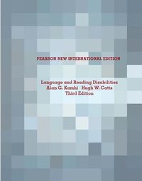 Language and Reading Disabilities: Pearson New International Edition; Alan G Kamhi; 2014