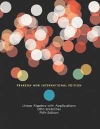 Linear Algebra with Applications; Otto Bretscher; 2013
