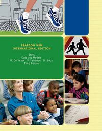 Stats: Pearson New International Edition; Richard D. De Veaux, David E. Bock, Paul Velleman; 2013