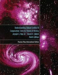 Understanding Global Conflict and Cooperation: An Introduction to Theory and History; Joseph Nye, David Welch; 2013