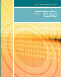 Applied Behavior Analysis: Pearson New International Edition; John O Cooper; 2013