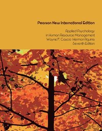 Applied Psychology in Human Resource Management: Pearson New International Edition; Wayne F Cascio; 2013