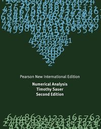 Numerical Analysis: Pearson New International Edition; Timothy Sauer; 2014